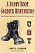 A Dusty Boot Soldier Remembers: Twenty-Four Years of Improbable but True Tales of Service with Uncle Sam's Army