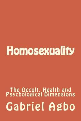 Homosexuality: The Occult, Health and Psychological Dimensions