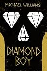 Diamond Boy by Michael  Williams