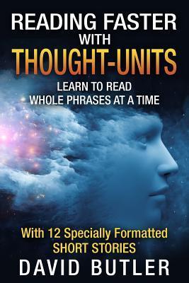 Reading Faster with Thought-Units: Learn to Read Whole Phrases at a Time