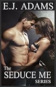 The Seduce Me Series: Parts 1 - 4
