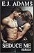 The Seduce Me Series: Parts 1 - 4