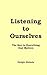 Listening to Ourselves : Th...