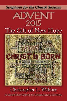 The Gift of New Hope: An Advent Study Based on the Revised Common Lectionary (Scriptures for the Church Seasons)