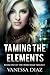 Taming the Elements: Book One of the Hero High Trilogy: A Young Adult Fantasy Novel, Featuring Beings with Supernatural Powers and More!