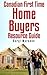 Canadian First Time Homebuyer Resource Guide: Your step by step guide to buying your first home