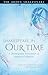 Shakespeare in Our Time: A ...