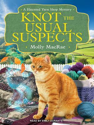 Knot the Usual Suspects (A Haunted Yarn Shop Mystery #5)