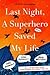 Last Night, a Superhero Saved My Life by Liesa Mignogna Last Night, a Superhero Saved My Life by Liesa Mignogna