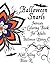 Halloween Snarls: Intricate Coloring Book For Adults (Special Holiday Edition)