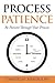 Process Patience