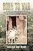 Born to War: "The horror and struggle of Berliners during and following World War II, as seen through the eyes of a child who experienced it, and lived to tell about it."
