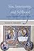 Sin, Interiority, and Selfhood in the Twelfth-Century West (Studies and Texts)