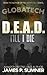 D.E.A.D. Till I Die