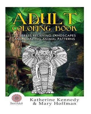 Adult Coloring Book: 20 Stress Relieving Landscapes And Amazing Animal Patte (Coloring Books For Adults Kindle, Adult Coloring Books)