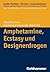 Amphetamine, Ecstasy und Designerdrogen (Sucht: Risiken - Formen - Interventionen) (German Edition)