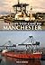 The Ships That Came to Manchester: From the Mersey and Weaver Sailing Flat to the Mighty Container Ship