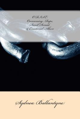 O'RISE: Overcoming Rape, Incest, Sexual, & Emotional Abuse