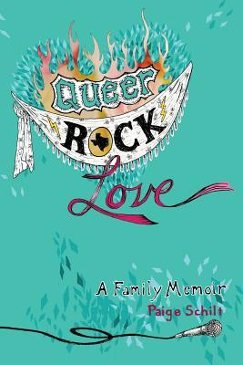 Queer Rock Love: A Family Memoir (Paperback)
