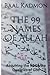 The 99 Names Of Allah: Acquiring the 99 Divine Qualities of God (Sacred Names)