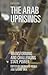 The Arab Uprisings by Eberhard Kienle
