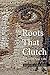 The Roots That Clutch