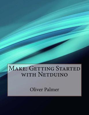 Make: Getting Started with Netduino