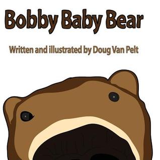 Bobby Baby Bear: 8.5 x 8.5 Paperback