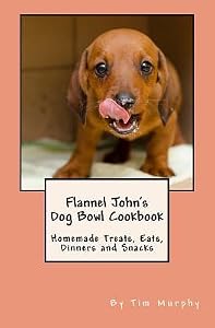 Flannel John's Dog Bowl Cookbook