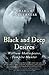 Black and Deep Desires: Wil...