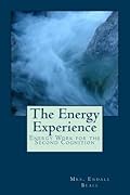 The Energy Experience: Energy Work for the Second Cognition