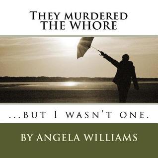 They murdered THE WHORE: ...but I wasn't one. (Paperback)