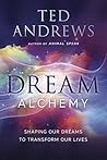 Dream Alchemy by Ted Andrews