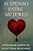 Suspenso Entre Mujeres: Antología de Cuentos de Escritoras Mexicanas
