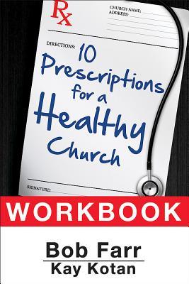 Ten Prescriptions for a Healthy Church Workbook (Paperback)