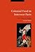 Colonial Food in Interwar Paris: The Taste of Empire
