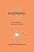 Live Knowing Life: Philosophical Quotes & Poems (Knowing, #1)