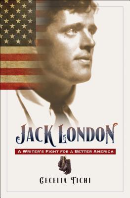 Jack London: A Writer's Fight for a Better America (Hardcover)