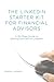 The LinkedIn Starter Kit for Financial Advisors: A 30-Page Guide to Getting Started on LinkedIn