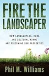 Fire the Landscaper by Phil M. Williams