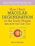 How I Beat Macular Degeneration in the Early Stages and How You Can, Too!