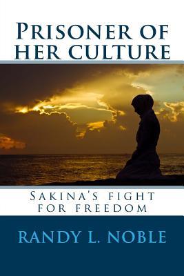 Prisoner of her culture: Sakina's fight for freedom
