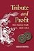 Tribute and Profit: Sino-Siamese Trade, 1652-1853