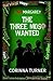 The Three Most Wanted