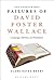 Unspeakable Failures of David Foster Wallace, The: Language, Identity, and Resistance