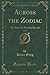 Across the Zodiac, Vol. 1: The Story of a Wrecked Record (Classic Reprint)