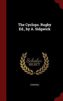 The Cyclops. Rugby Ed., by A. Sidgwick