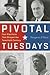 Pivotal Tuesdays: Four Elections That Shaped the Twentieth Century