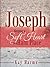 Joseph - Keeping a Soft Heart in a Hard Place by Kay Harms