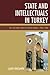 State and Intellectuals in Turkey: The Life and Times of Niyazi Berkes, 1908–1988